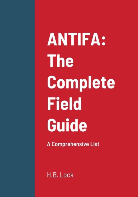 ANTIFA: The Complete Field Guide: A Comprehensive List