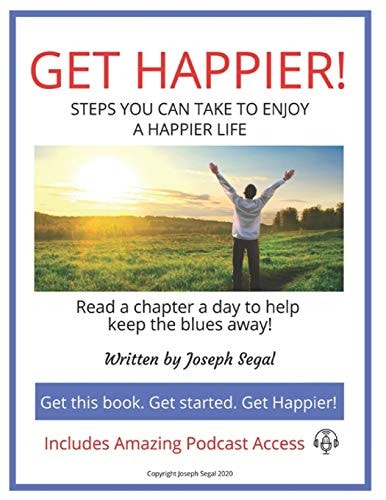 Get Happier! Steps You Can Take to Enjoy a Happier Life
