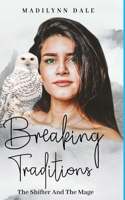 Breaking Traditions: The Shifter And The Mage
