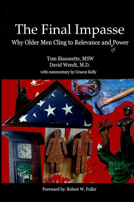 The Final Impasse: Why older men cling to relevance and power