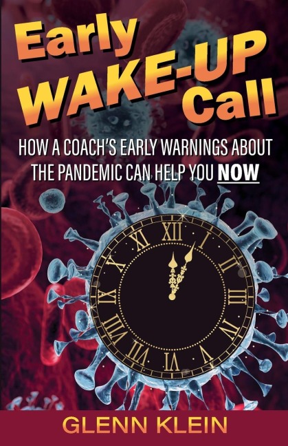 Early Wake-Up Call: How a Coachs Early Warnings About the Pandemic Can Help You Now
