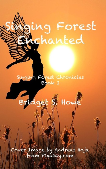 Singing Forest Enchanted: Singing Forest Chronicles Book I