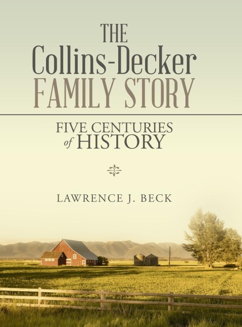 The Collins-Decker Family Story: Five Centuries of History
