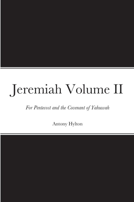 Jeremiah Volume II: For Pentecost and the Covenant of Yahuwah