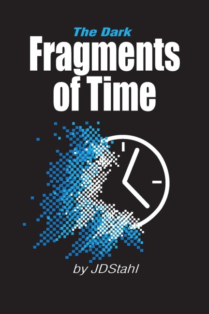 Fragments of Time: The Dark