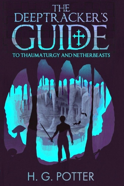 The DeepTrackers Guide: to Thaumaturgy and Netherbeasts