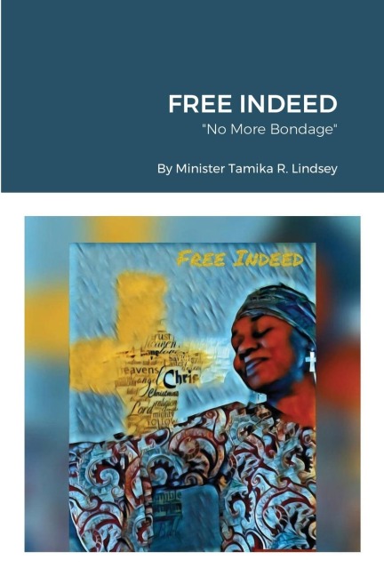 Free Indeed: No More Bondage