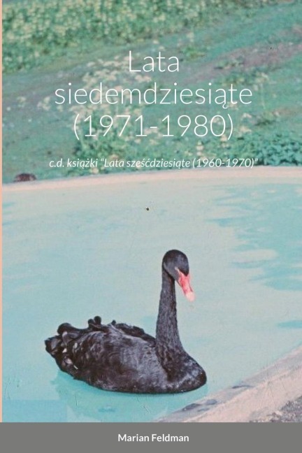 Lata siedemdziesi¿te (1971-1980): c.d. ksi¿¿ki "Lata sze¿¿dziesi¿te (1960-1970)"