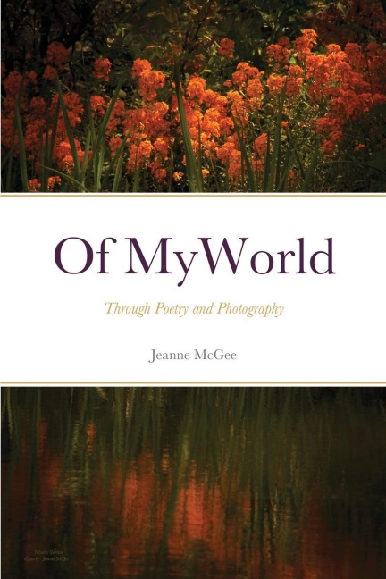 Of My World: Through Poetry and Photography