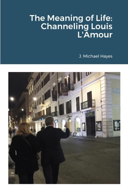 The Meaning of Life: Channeling Louis LAmour