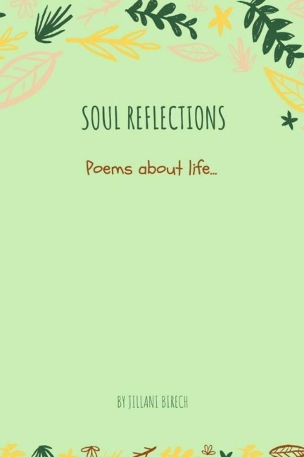 Soul Reflections: Poems about life...