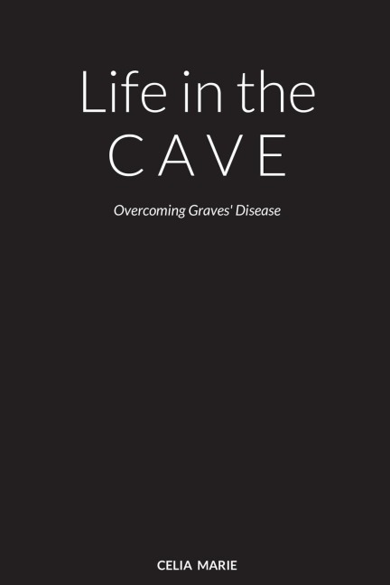 Life in the Cave: Overcoming Graves' Disease