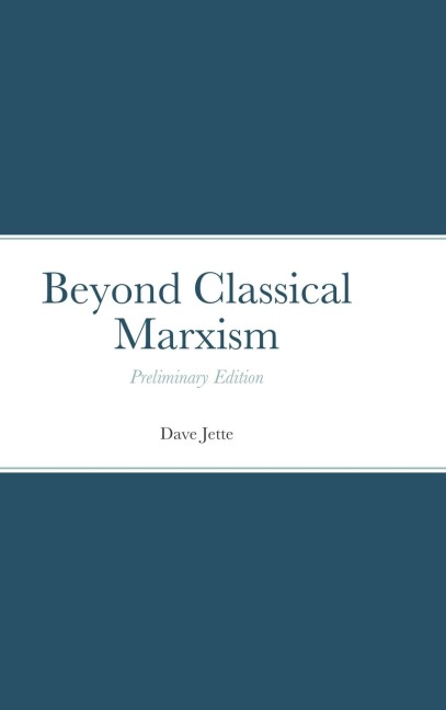 Beyond Classical Marxism: Preliminary Edition