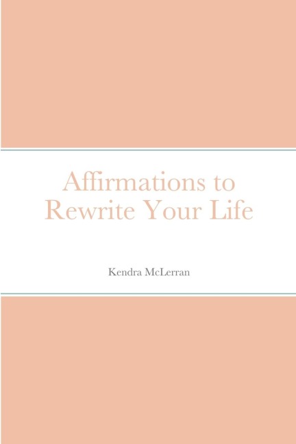 Affirmations to Rewrite Your Life