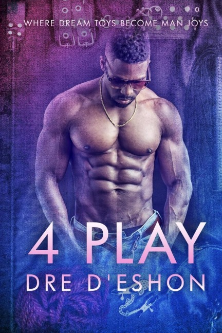 4 PLAY: Where Dream Toys Become Man Joys
