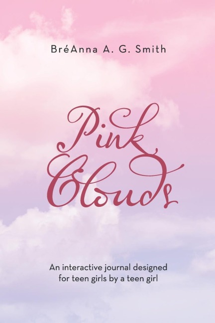 Pink Clouds: An Interactive Journal Designed for Teen Girls by a Teen Girl