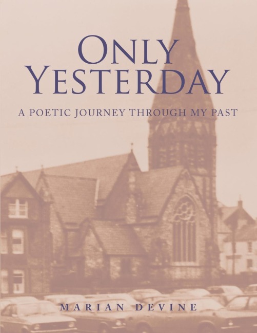 Only Yesterday: A Poetic Journey Through My Past