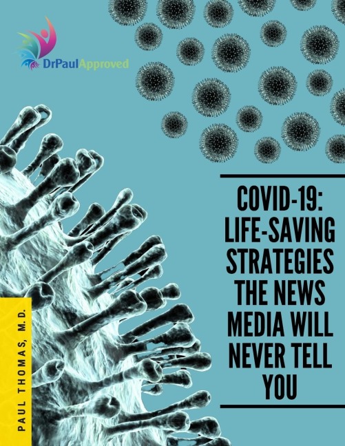 COVID-19: Life-Saving Strategies The News Media Will Never Tell You