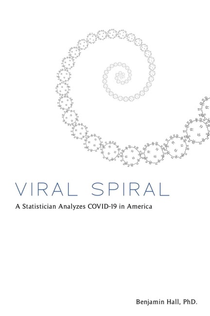 Viral Spiral: A Statistician Analyzes COVID-19 in America