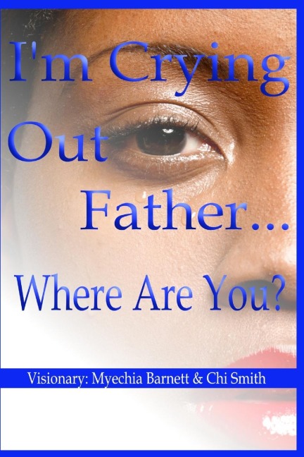 Im Crying Out Father...Where Are You?
