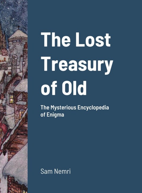 The Lost Treasury of Old: The Mysterious Encyclopedia of Enigma