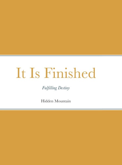 It Is Finished: Fulfilling Destiny