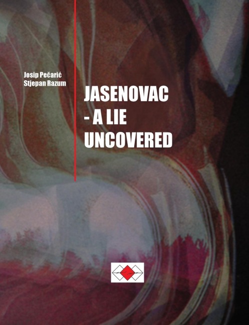 Josip Pe¿ari¿, Stjepan Razum: JASENOVAC - A LIE UNCOVERED