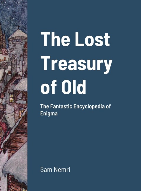 The Lost Treasury of Old: The Fantastic Encyclopedia of Enigma