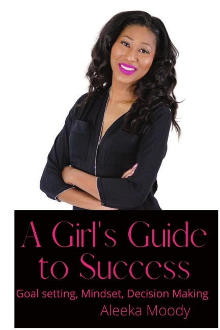 Girl's Guide to Success: Goal setting mindset and decision making