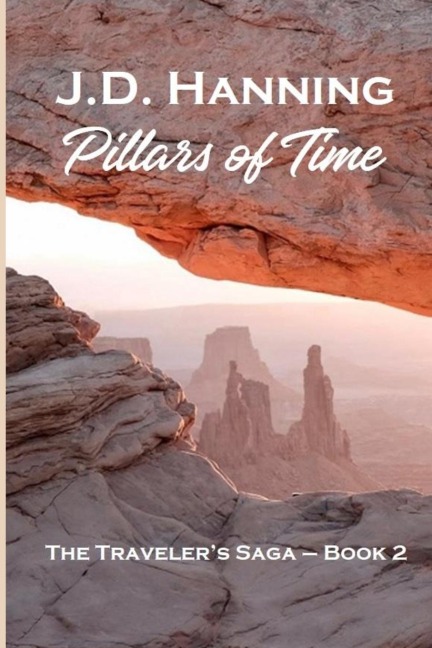 Pillars of Time: The Travelers Saga - Book 2