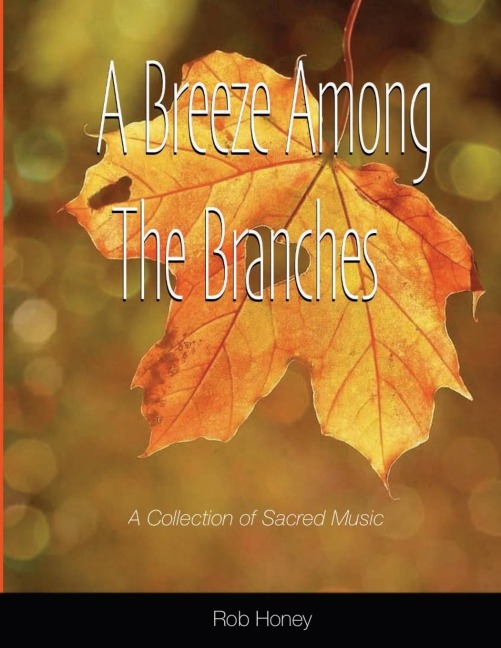 A Breeze Among The Branches: A Collection of Sacred Music