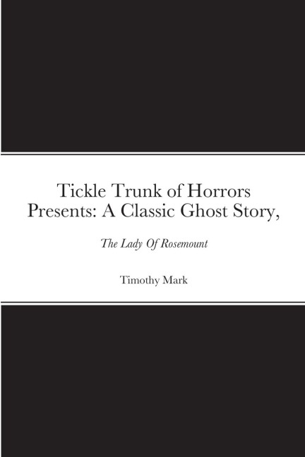 Tickle Trunk of Horrors Presents: The Lady Of Rosemount