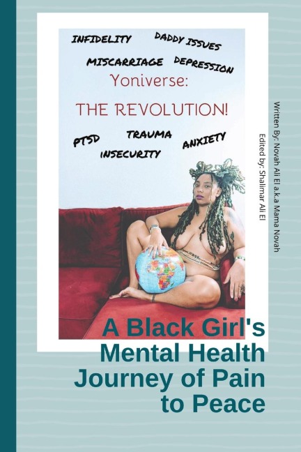 Yoniverse: The Revolution: A Black Girl's Mental Health Journey of Pain to Peace