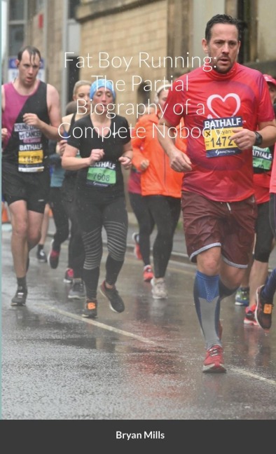 Fat Boy Running: The Partial Biography of a Complete Nobody