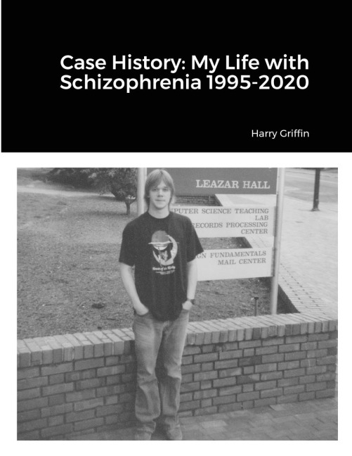 Case History: My Life with Schizophrenia 1995-2020