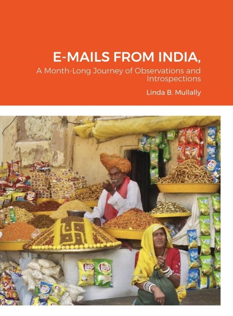 E-MAILS FROM INDIA,: a month long journey of observations and introspections