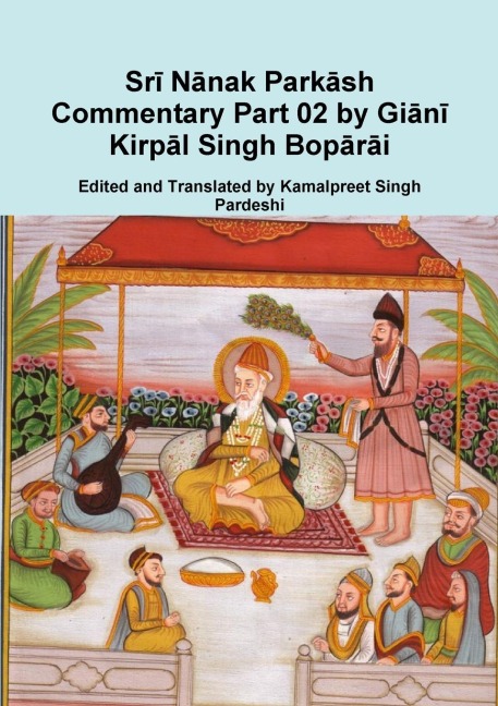 Sr¿ N¿nak Park¿sh Commentary Part 02 by Gi¿n¿ Kirp¿l Singh Bop¿r¿i