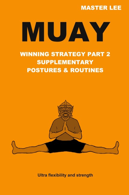 MUAY: Winning Strategy Part 2 - Supplementary Postures & Routines