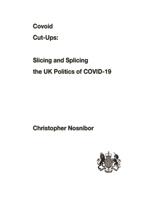 Covoid Cut-Ups: Slashing and Splicing the UK Politics of COVID-19