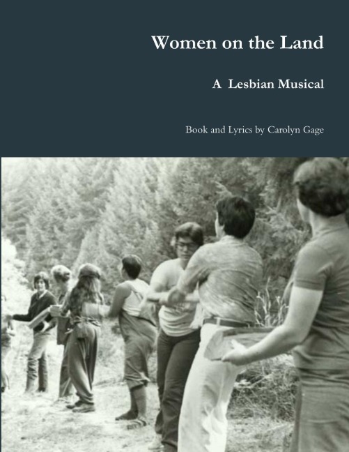 Women on the Land: A Lesbian Musical