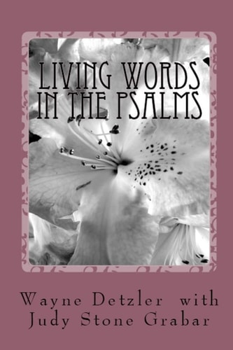 Living Words in the Psalms It's a Guide for Searching Souls