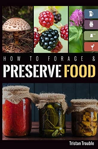 How to Forage and Preserve Food