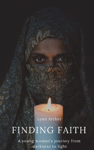 Finding Faith A Young Woman's Journey from Darkness to Light