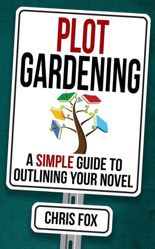 Plot Gardening Write Faster, Write Smarter