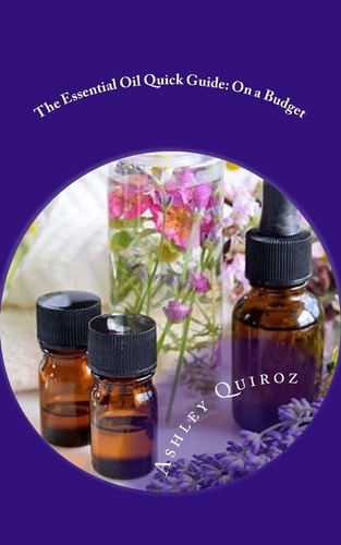 The Essential Oil Quick Guide On a Budget