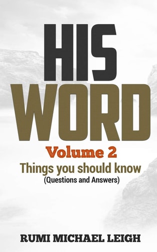 HIS WORD "Volume 2" Things You Should Know (Questions and Answers)