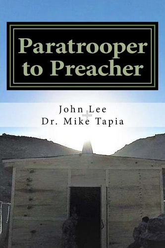 Paratrooper to Preacher The Story of One Ordinary Man, Serving an Extraordinary God.