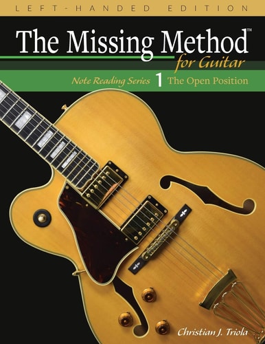The Missing Method for Guitar, Book 1 Left-Handed Edition Note Reading in the Open Position