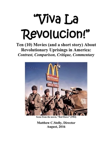 Viva la Revolucion! Ten (10) Movies (and a Short Story) About Revolutionary Uprisings in America