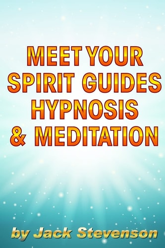Meet Your Spirit Guides Hypnosis and Meditation